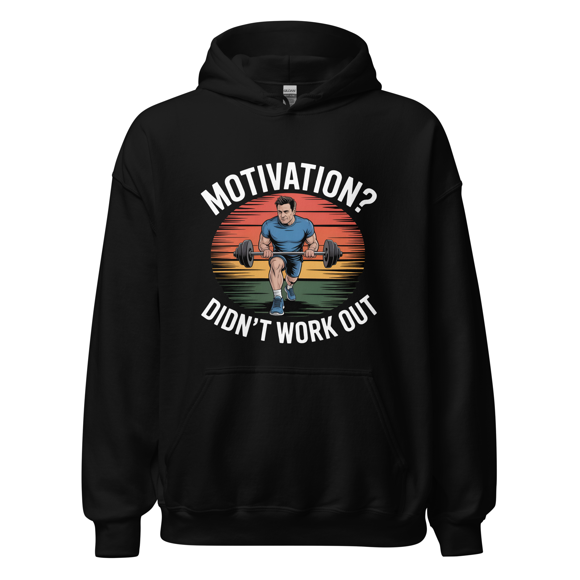 Motivation? Didn’t work out hoodie