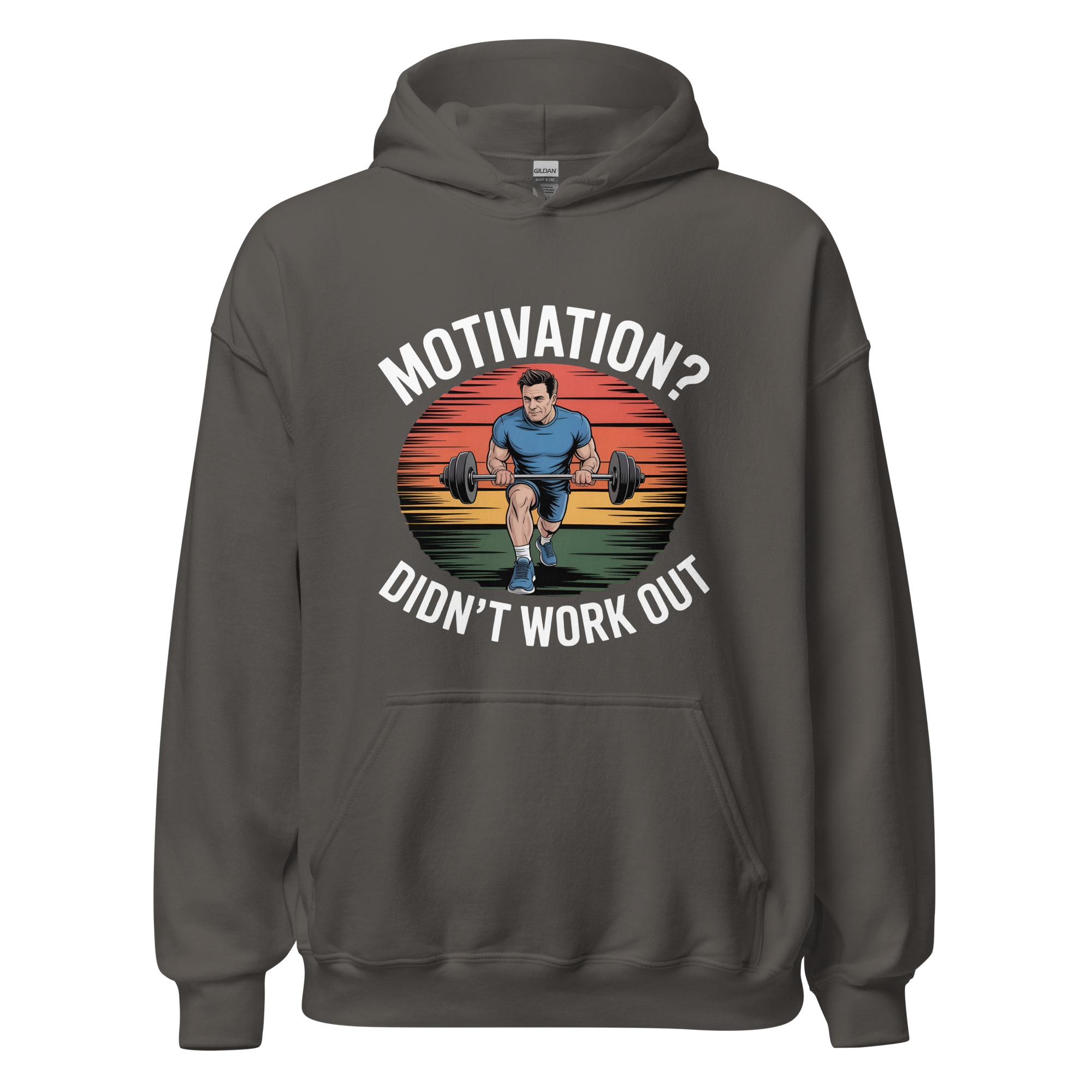Motivation? Didn’t work out hoodie