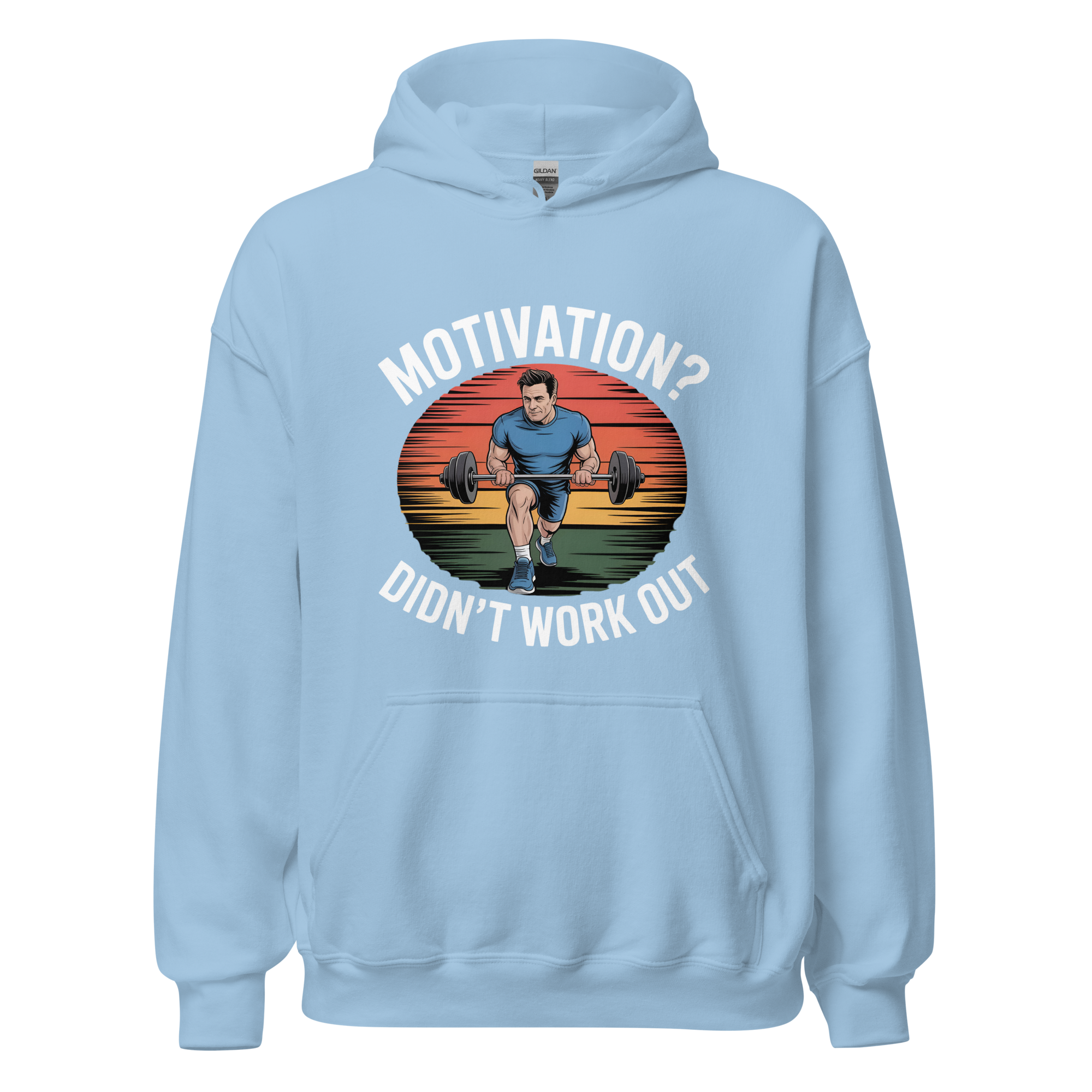 Motivation? Didn’t work out hoodie