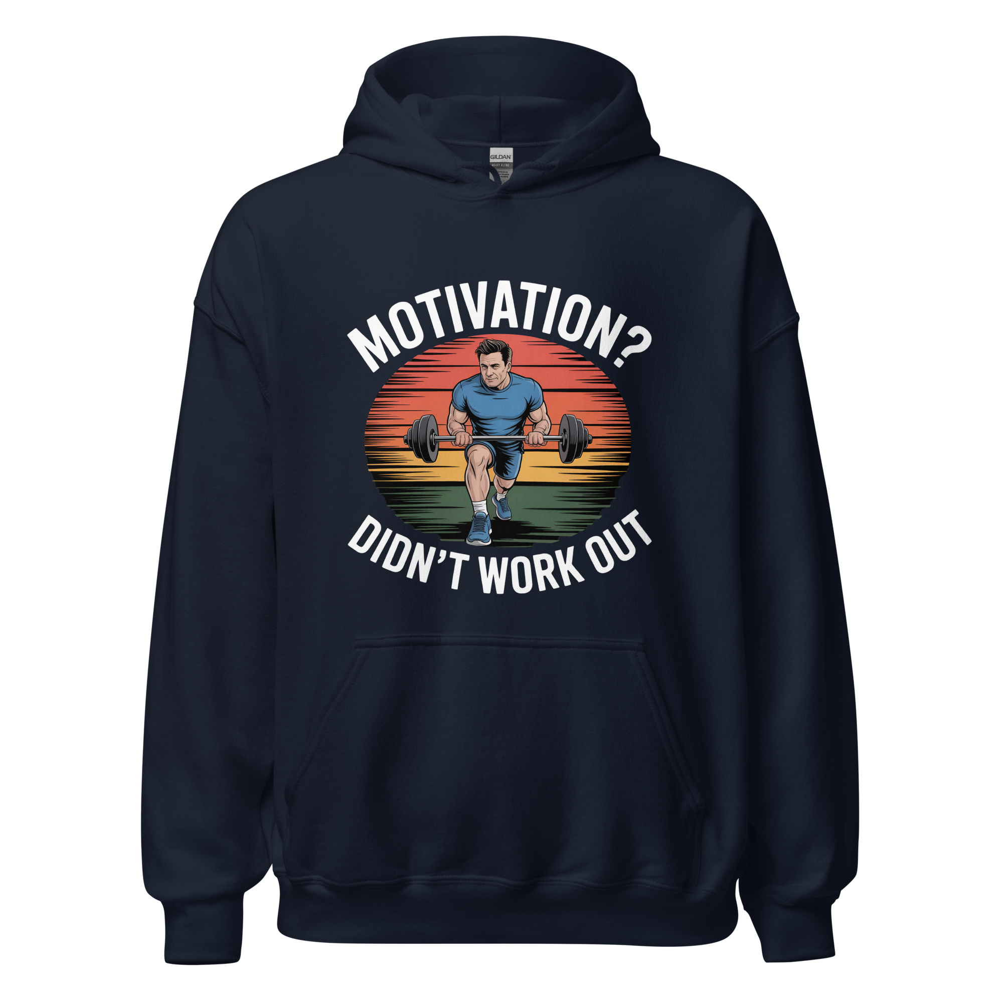 Motivation? Didn’t work out hoodie